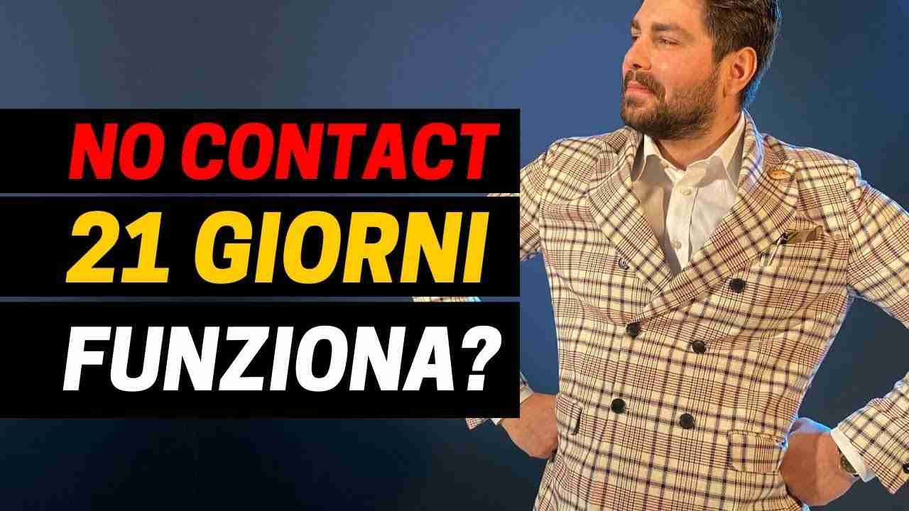 No Contact 21 Giorni Bufala o Verita riconquistare una ex